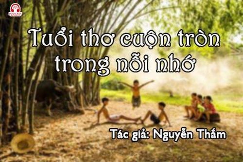 Tản văn hay: Tuổi thơ cuộn tròn trong nỗi nhớ