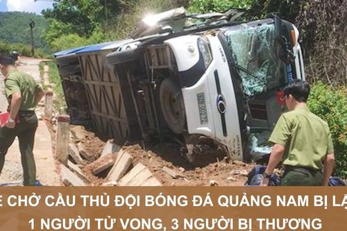 Tin nóng: Xe chở cầu thủ đội bóng đá Quảng Nam bị lật, 1 người tử vong, 3 người bị thương