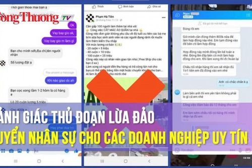 Cảnh giác thủ đoạn lừa đảo tuyển nhân sự cho các doanh nghiệp uy tín