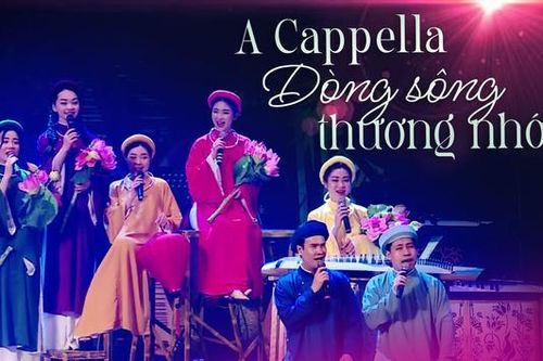 Acappella: Dòng sông thương nhớ