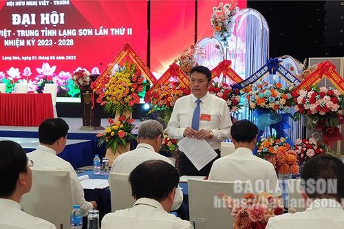 Hội Hữu nghị Việt – Trung tỉnh Lạng Sơn: Góp phần củng cố tình hữu nghị, thúc đẩy hợp tác phát triển
