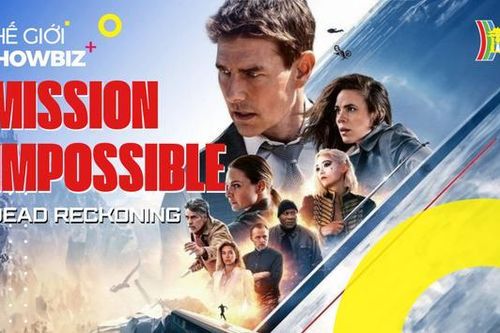 'Mission: Impossible 7' chiếu tại Việt Nam trước lịch toàn cầu 4 ngày | Thế giới Showbiz | 30/06/2023