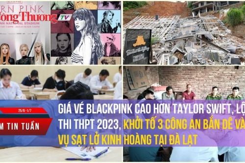 Tin nóng tuần qua: Giá vé BlackPink cao hơn Taylor Swift, lộ đề thi THPT, khởi tố 3 công an bắn dê