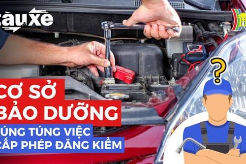 Cơ sở bảo dưỡng lúng túng việc cấp phép đăng kiểm