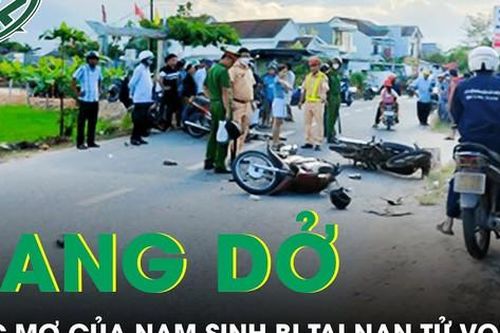 Xót xa ước mơ dang dở của nam sinh tử vong trên đường về nhà sau khi thi tốt nghiệp THPT