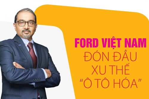 Ford Việt Nam đón đầu xu thế 'ô tô hóa'