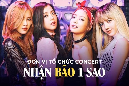 Đơn vị tổ chức concert BLACKPINK tại Việt Nam hứng 'bão gạch đá'
