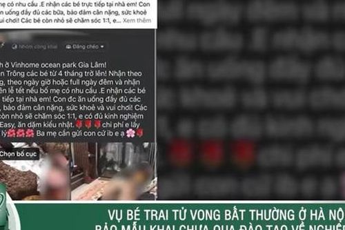 Phẫn nộ lời khai của bảo mẫu trong vụ bé trai tử vong bất thường ở Hà Nội
