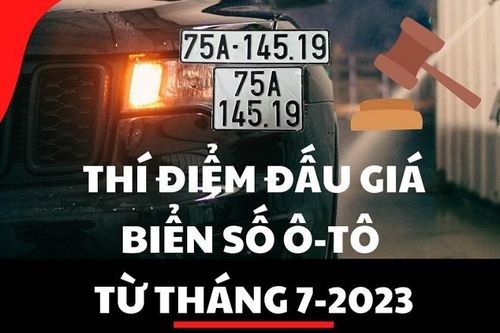 Infographic - Thí điểm đấu giá biển số ô-tô từ tháng 7-2023