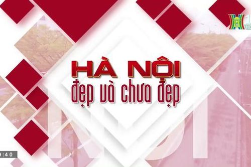 Hà Nội đẹp và chưa đẹp | 11/7/2023