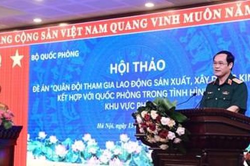 Hội thảo Đề án Quân đội tham gia lao động sản xuất, xây dựng kinh tế kết hợp với quốc phòng trong tình hình mới