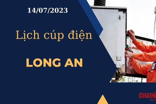 Lịch cúp điện hôm nay ngày 14/07/2023 tại Long An