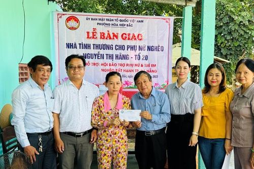 Bàn giao Nhà Tình thương, nhà sửa chữa cho phụ nữ nghèo & hộ nghèo