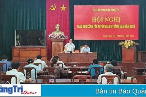 Giao ban công tác tuyên giáo 6 tháng đầu năm 2023