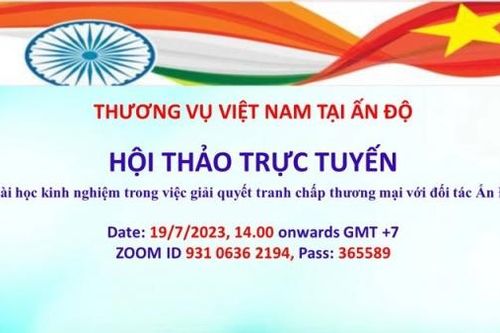 Mời tham dự hội thảo trực tuyến về giải quyết tranh chấp thương mại với đối tác Ấn Độ