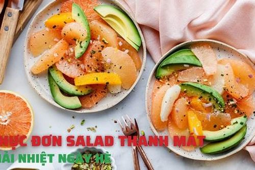 Thực đơn salad ngon miệng đơn giản dễ làm thanh mát, giải nhiệt mùa hè