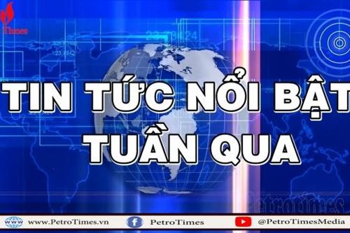 Điểm các sự kiện nổi bật trong tuần qua