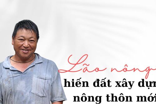 'Lão nông' hiến đất xây dựng nông thôn mới