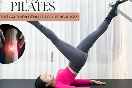 Tập luyện Pilates có hỗ trợ cải thiện bệnh lý cơ xương khớp?