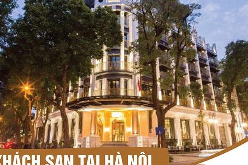 Khách sạn tại Hà Nội vào top 100 điểm lưu trú hàng đầu thế giới