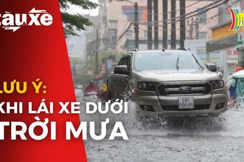 Lưu ý khi lái xe dưới trời mưa | Bản tin Tàu và Xe | 18/07/2023