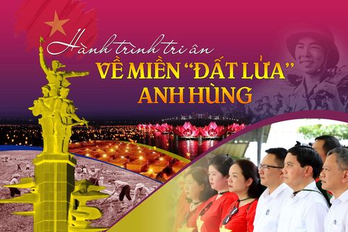 Hành trình tri ân: Về miền 'đất lửa' anh hùng