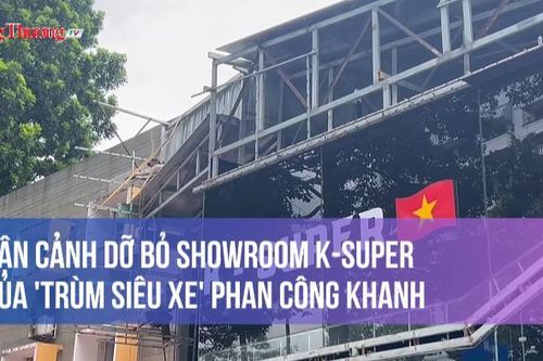 Cận cảnh dỡ bỏ showroom K-Super của 'trùm siêu xe' Phan Công Khanh