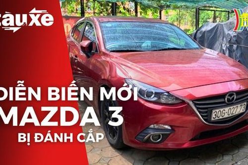 Diễn biến mới chiếc Mazda 3 bị đánh cắp | Bản tin Tàu và Xe | 21/07/2023
