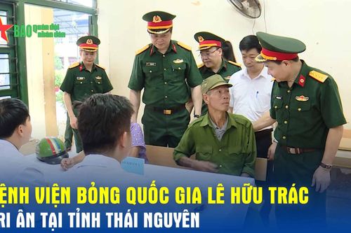 Bệnh viện Bỏng Quốc gia Lê Hữu Trác tri ân tại tỉnh Thái Nguyên
