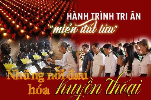 Hành trình tri ân 'miền đất lửa'– Những nỗi đau hóa huyền thoại
