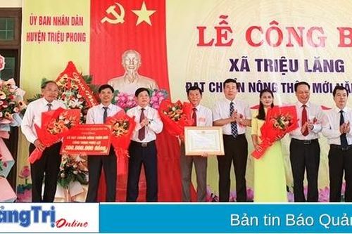 Xã Triệu Lăng đón nhận danh hiệu xã đạt chuẩn nông thôn mới