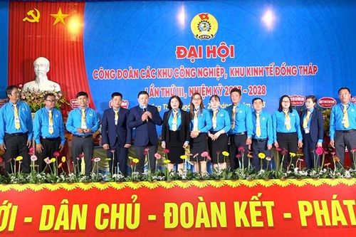 Đại hội Công đoàn các Khu công nghiệp, Khu kinh tế Đồng Tháp thành công tốt đẹp