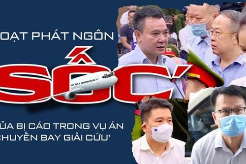 Thêm loạt phát ngôn 'gây sốc' của bị cáo trong vụ án chuyến bay giải cứu