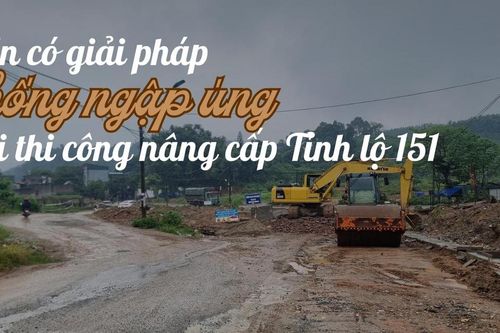 Cần có giải pháp chống ngập úng khi thi công nâng cấp Tỉnh lộ 151
