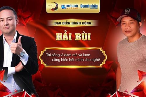 Doanh nhân và Cuộc sống mùa 6 số 24/2023: Đạo diễn hành động Hải Bùi - Tôi sống vì đam mê và luôn cống hiến hết mình'