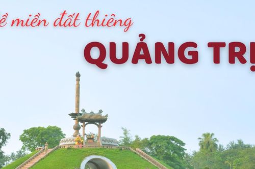 Về miền đất thiêng Quảng Trị