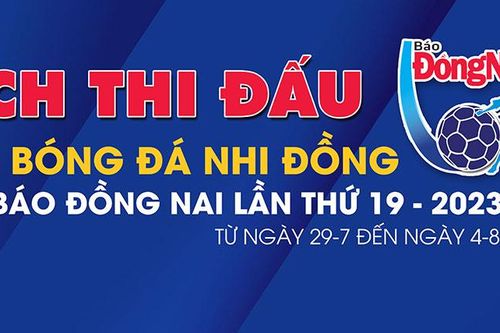 Lịch thi đấu giải bóng đá nhi đồng Cúp Báo Đồng Nai lần thứ 19 - 2023