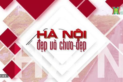 Hà Nội đẹp và chưa đẹp| 28/07/2023