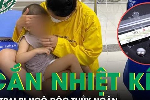 Cắn vỡ nhiệt kế, bé trai bị ngộ độc thủy ngân