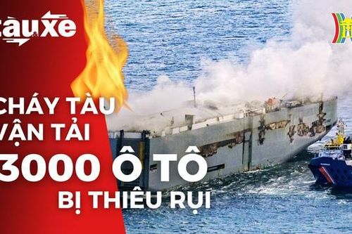 Tàu vận tải bốc cháy khi đang vận chuyển 3000 ô tô | Bản tin Tàu và Xe | 29/7/2023