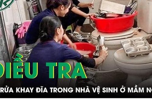 Hàng loạt cơ quan chức năng vào cuộc vụ rửa khay, đĩa ăn trong nhà vệ sinh ở trường mầm non