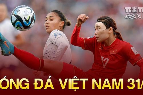 Bóng đá Việt Nam 31/7: Tuyển nữ Việt Nam ấn định ngày về nước