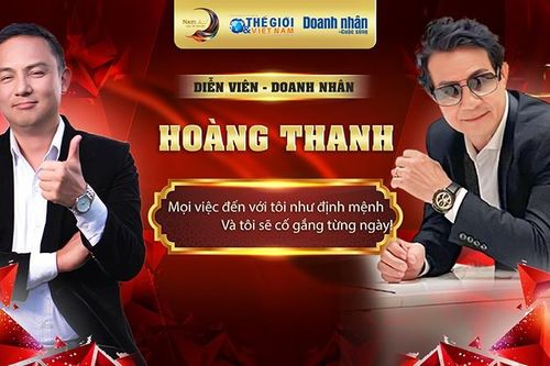 Doanh nhân và Cuộc sống mùa 6 số 25/2023: Diễn viên - Doanh nhân Hoàng Thanh - 'Mọi việc đến với tôi như định mệnh'