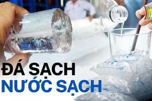 Đá sạch nhưng mất an toàn thực phẩm