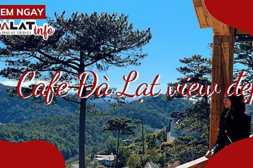 Dalat-Info bật mí quán cà phê Đà Lạt yên bình, thơ mộng