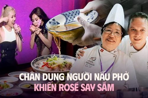 Nữ nghệ nhân nấu tiệc cho 21 vị nguyên thủ và món phở ngon lành được BLACKPINK thích mê