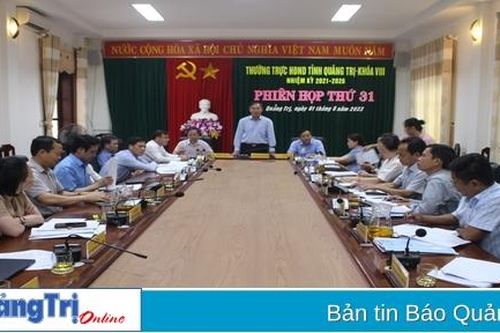 Thường trực HĐND tỉnh tổ chức phiên họp thứ 31