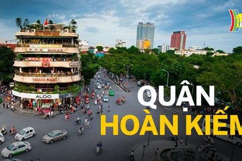 Quận Hoàn Kiếm sáp nhập, còn nhiều yếu tố cần cân nhắc