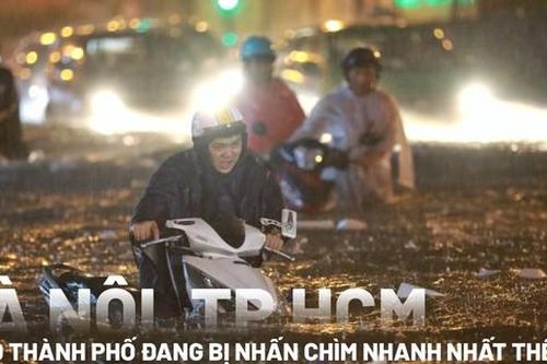 Hà Nội, TPHCM lọt top 10 thành phố đang bị nhấn chìm nhanh nhất thế giới
