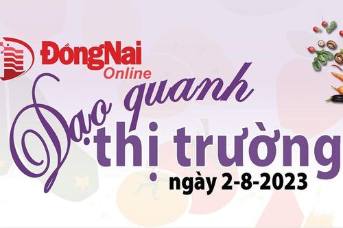 Dạo quanh thị trường ngày 2-8-2023
